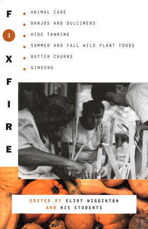 Foxfire 3 Paperback by Foxfire Fund, Inc.