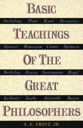 Basic Teachings of the Great Philosophers Paperback by S.E. Frost