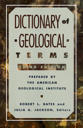 Dictionary of Geological Terms Paperback by Robert L. Bates and Julia A. Jackson, Editors