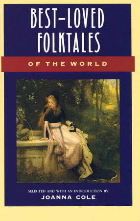 Best-Loved Folktales of the World Paperback by Selected and with an Introduction by Joanna Cole