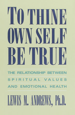 To Thine Own Self Be True Paperback by Lewis M. Andrews
