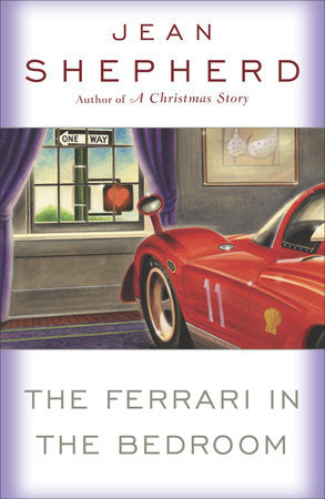 The Ferrari in the Bedroom Paperback by Jean Shepherd