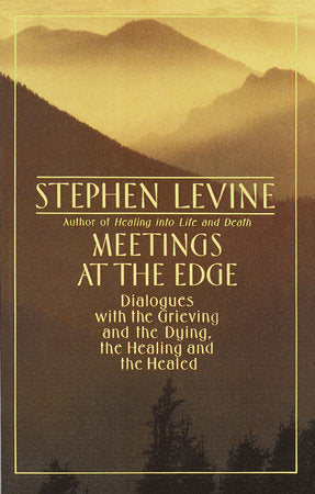 Meetings at the Edge Paperback by Stephen Levine