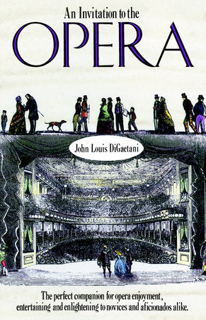 An Invitation to the Opera Paperback by John Louis DiGaetani