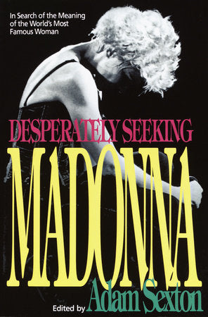 Desperately Seeking Madonna Paperback by Adam Sexton