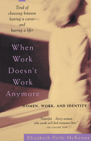 When Work Doesn't Work Anymore Paperback by Elizabeth Perle McKenna