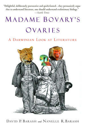 Madame Bovary's Ovaries Paperback by David P. Barash and Nanelle R. Barash