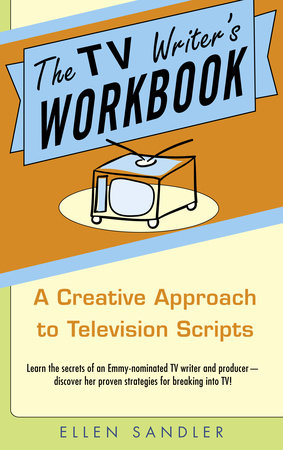The TV Writer's Workbook Paperback by Ellen Sandler