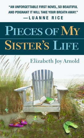 Pieces of My Sister's Life Paperback by Elizabeth Joy Arnold