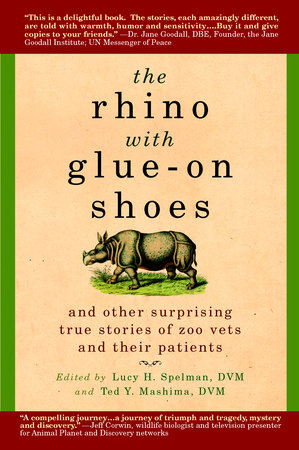 The Rhino with Glue-On Shoes Paperback by Lucy H. Spelman DVM and Ted Y. Mashima DVM, editors