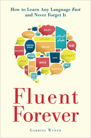 Fluent Forever Paperback by Gabriel Wyner