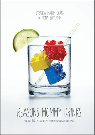 Reasons Mommy Drinks Paperback by Lyranda Martin Evans and Fiona Stevenson