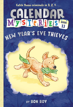 Calendar Mysteries #13: New Year's Eve Thieves Paperback by Ron Roy; illustrated by John Steven Gurney