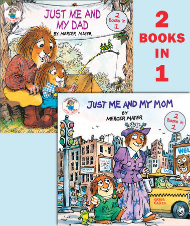 Just Me and My Mom/Just Me and My Dad (Little Critter) Paperback by Mercer Mayer; illustrated by Mercer Mayer