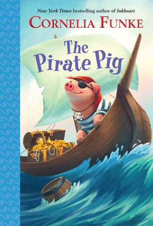 The Pirate Pig Paperback by Cornelia Funke; illustrated by Kerstin Meyer