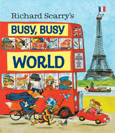 Richard Scarry's Busy, Busy World Hardcover by Written and illustrated by Richard Scarry