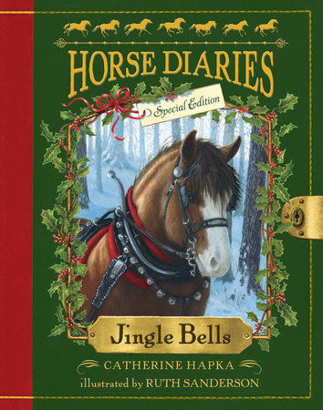 Horse Diaries #11: Jingle Bells (Horse Diaries Special Edition) Paperback by Catherine Hapka; illustrated by Ruth Sanderson