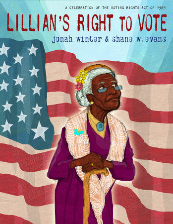 Lillian's Right to Vote Hardcover by Jonah Winter; illustrated by Shane W. Evans