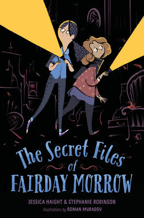The Secret Files of Fairday Morrow Paperback by Jessica Haight and Stephanie Robinson; illustrated by Roman Muradov