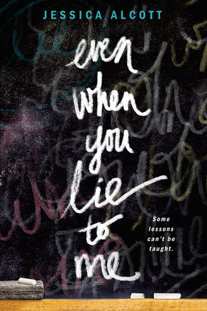 Even When You Lie to Me Paperback by Jessica Alcott