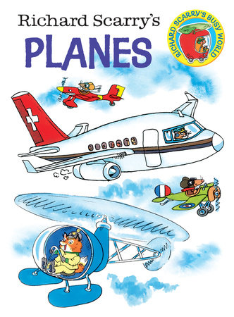 Richard Scarry's Planes Board Book by Written and illustrated by Richard Scarry