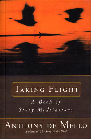Taking Flight Paperback by Anthony De Mello