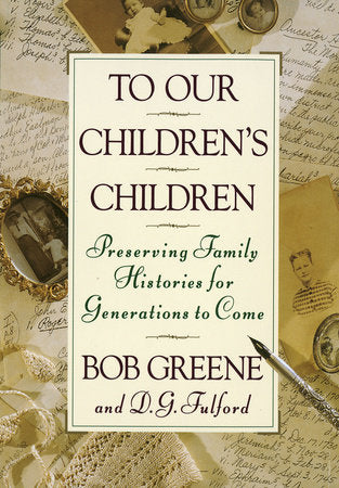 To Our Children's Children Hardcover by Bob Greene