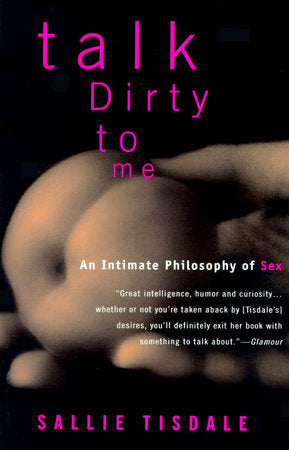 Talk Dirty to Me Paperback by Sallie Tisdale