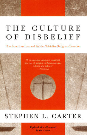 The Culture of Disbelief Paperback by Stephen L. Carter
