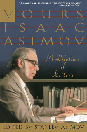 Yours, Isaac Asimov Paperback by Stanley Asimov