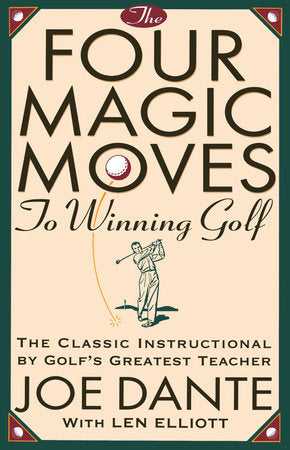 The Four Magic Moves to Winning Golf Paperback by Joe Dante