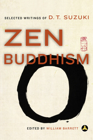 Zen Buddhism Paperback by Selected Writings of D.T. Suzuki edited by William Barrett