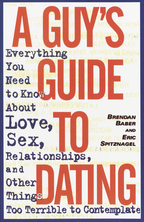 A Guy's Guide to Dating Paperback by Brendan Baber and Eric Spitznagel