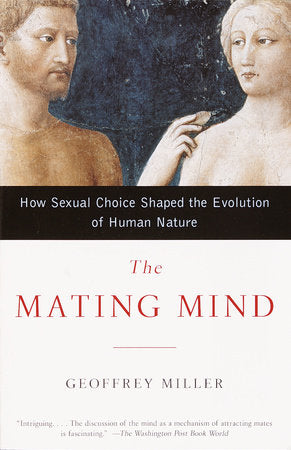 The Mating Mind Paperback by Geoffrey Miller