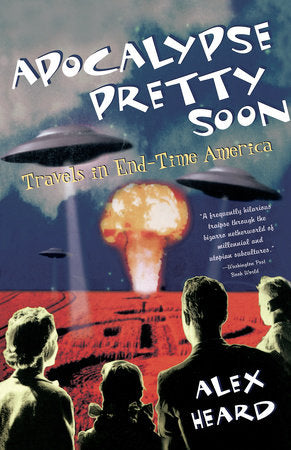 Apocalypse Pretty Soon Paperback by Alex Heard