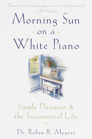 Morning Sun on a White Piano Paperback by Robin Meyers