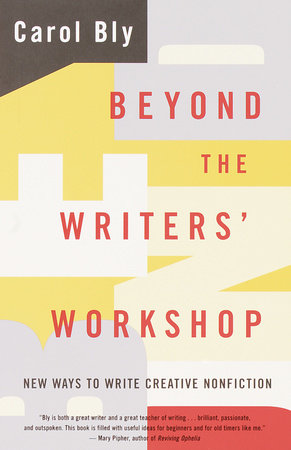 Beyond the Writers' Workshop Paperback by Carol Bly
