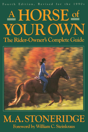 A Horse of Your Own Paperback by M. A. Stoneridge Foreword by William C. Steinkraus