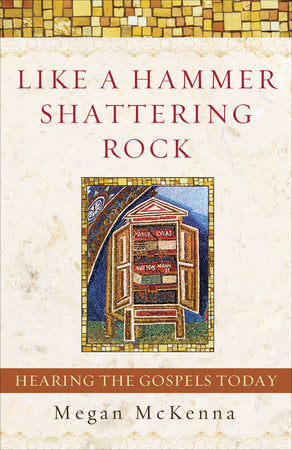 Like a Hammer Shattering Rock Paperback by Megan McKenna