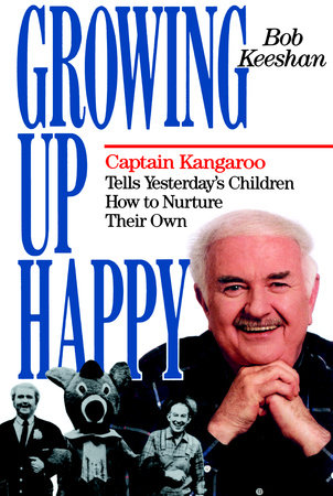 Growing Up Happy Paperback by Bob Keeshan