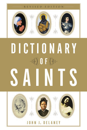 Dictionary of Saints Paperback by John J. Delaney