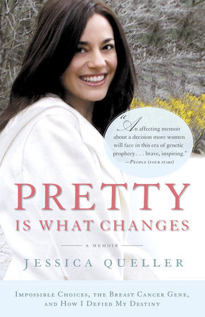 Pretty Is What Changes Paperback by Jessica Queller