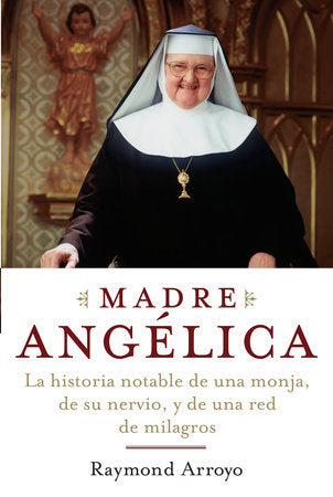 Madre Angelica Paperback by Raymond Arroyo