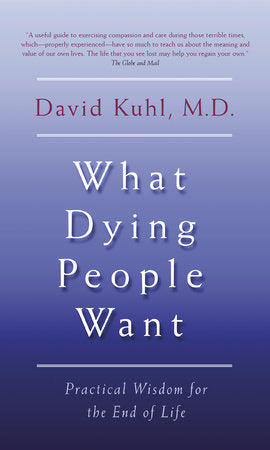 What Dying People Want Paperback by Dr.David Kuhl