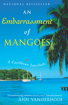 An Embarrassment of Mangoes Paperback by Ann Vanderhoof