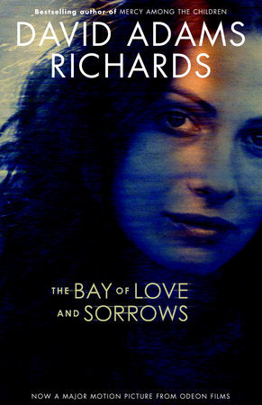The Bay of Love and Sorrows Paperback by David Adams Richards