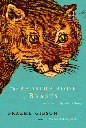The Bedside Book of Beasts Hardcover by Graeme Gibson