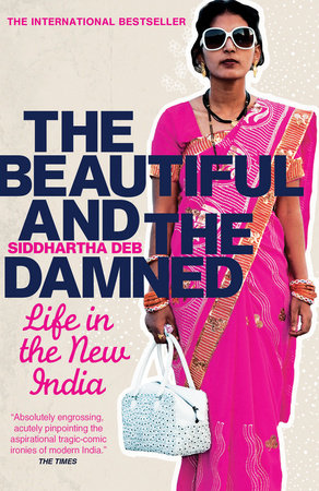 The Beautiful and the Damned Paperback by Siddhartha Deb