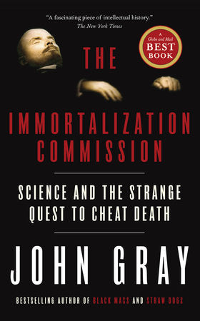 The Immortalization Commission Paperback by John Gray