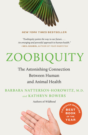 Zoobiquity Paperback by Dr. Barbara Natterson-Horowitz and Kathryn Bowers